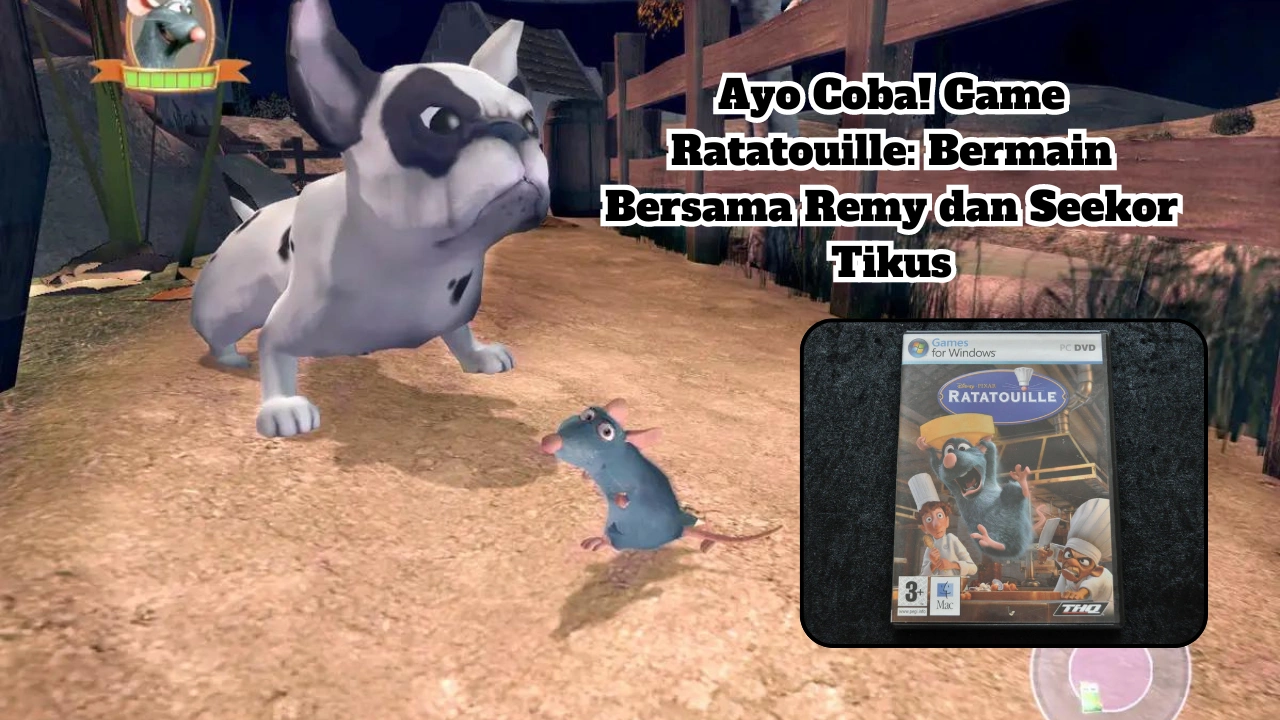 Ayo Coba! Game Ratatouille: Bermain Bersama Remy dan Seekor Tikus