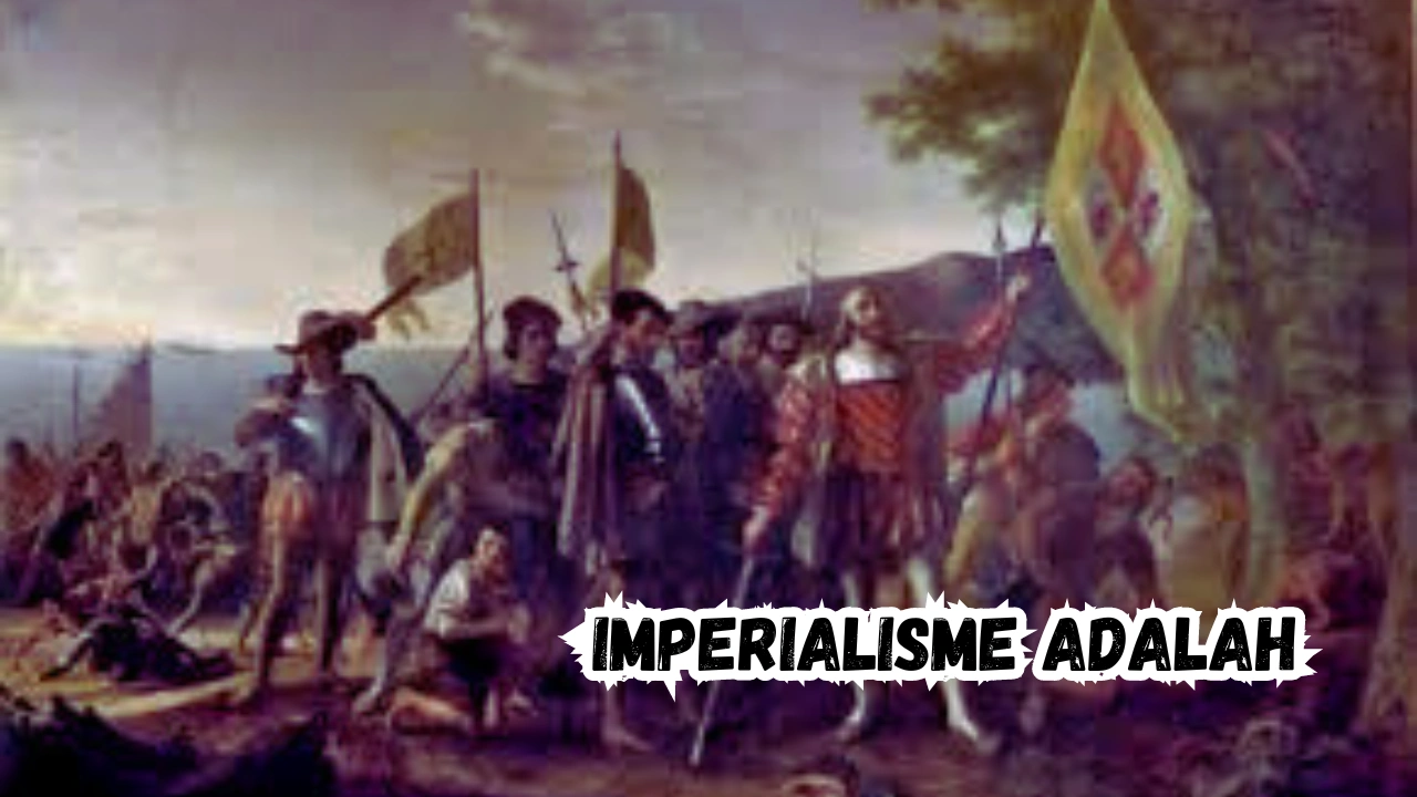 Mengungkap Imperialisme Adalah? Kenali Konsep, Sejarah, dan Dampaknya!